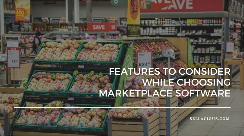 Features to look for while choosing a Marketplace Software.